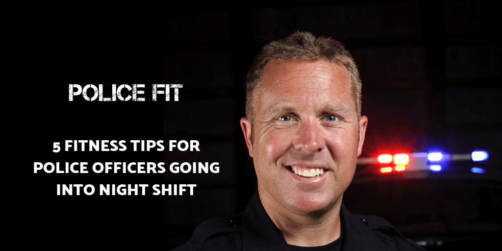 Police Officer Tips for Night Shift